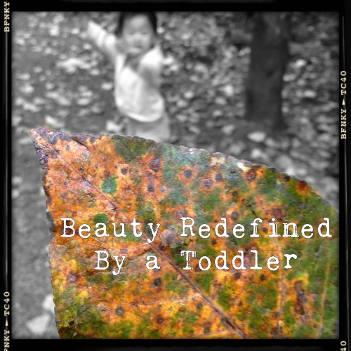 beauty redefined by a toddler