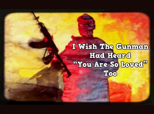 words-i-wish-the-gunman-heard